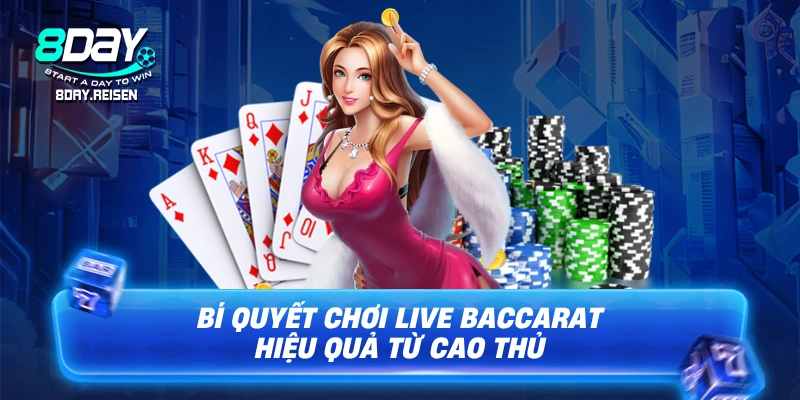 Live Baccarat | Trải Nghiệm Sòng Bạc Đẳng Cấp Tại Nhà 3 Bí quyết chơi Live Baccarat hiệu quả từ cao thủ