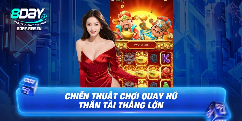 Nổ hũ Thần Tài - Bí quyết quay hũ & săn Jackpot lớn 3 Chiến thuật chơi quay hũ Thần Tài thắng lớn